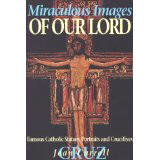 Miraculous Images of Our Lord [Book] (Click to buy & for more info.)