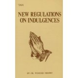The New Regulations on Indulgences [Book] (Click to buy & for more info.)