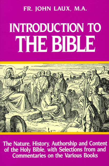 Introduction to the Bible: The Nature, History, Authorship & Content of the Holy Bible With Selections From & Commentaries on the Various Books [Book] (Click to buy & for more info.)