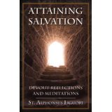 Attaining Salvation: Devout Reflections and Meditations by Alphonsus Liguori [Book] (Click to buy & for more info.)