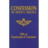 Confession - Its Fruitful Practice (With an Examination of Conscience) [Book] (Click to buy & for more info.)