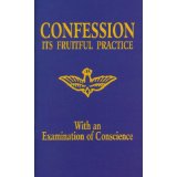 Confession - Its Fruitful Practice (With an Examination of Conscience) [Book] (Click to buy & for more info.)