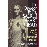The Devotion to the Sacred Heart of Jesus: How to Practice the Sacred Heart Devotion [Book] (Click to buy & for more info.)