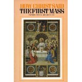 How Christ Said the First Mass [Book] (Click to buy & for more info.)