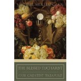 The Blessed Eucharist: Our Greatest Treasure [Book] (Click to buy & for more info.)