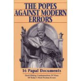 The Popes Against Modern Errors: 16 Famous Papal Documents [Book] (Click to buy & for more info.)