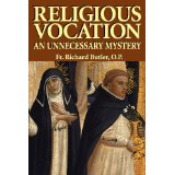 Religious Vocation: An Unnecessary Mystery [Book] (Click to buy & for more info.)