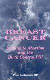 Breast Cancer: Its Link to Abortion and the Birth Control Pill [Book] (Click to buy & for more info.)
