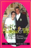 Husband and Wife: The Joys, Sorrows and Glories of Married Life [Book] (Click to buy & for more info.)